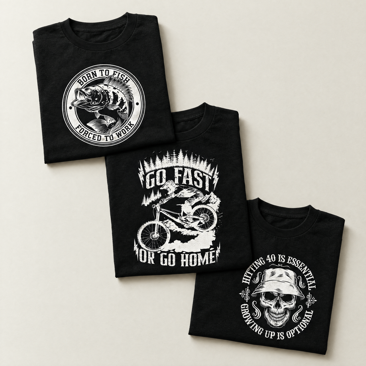 Folded black Born to Fish, Go Fast or Go Home and Hitting 40 is Essential T-shirts on a bone background