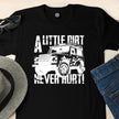 Close-up of the A Little Dirt Never Hurt print on a black off road 4x4 t-shirt